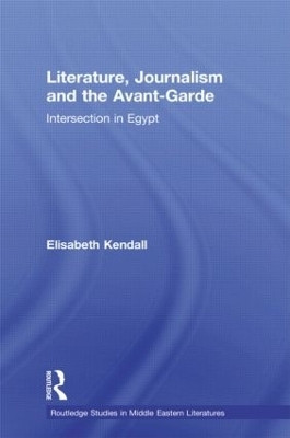 Literature, Journalism and the Avant-Garde(English, Paperback, Kendall Elisabeth)