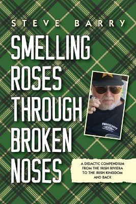 Smelling Roses Through Broken Noses(English, Paperback, Barry Steve)