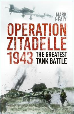 Operation Zitadelle 1943(English, Paperback, Healy Mark)
