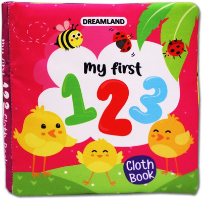 Dreamland Baby My First Cloth Book 123  - Early Development Cloth Book Learning Educational Baby Book, Soft Book, Number Book(English, Paperback, unknown)