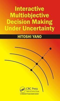 Interactive Multiobjective Decision Making Under Uncertainty(English, Hardcover, Yano Hitoshi)