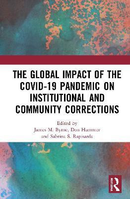 The Global Impact of the COVID-19 Pandemic on Institutional and Community Corrections(English, Hardcover, unknown)