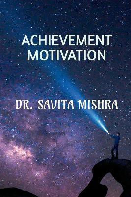 Achievement Motivation(English, Paperback, Mishra Savita)