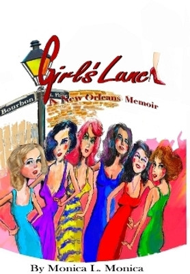Girl's Lunch A New Orleans Memoir(English, Hardcover, Monica Monica L)