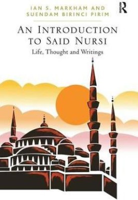 An Introduction to Said Nursi(English, Paperback, Markham Ian S.)