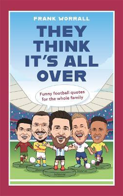 They Think It's All Over(English, Hardcover, Worrall Frank)