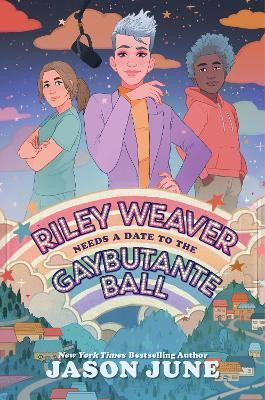Riley Weaver Needs a Date to the Gaybutante Ball(English, Paperback, Jason June)