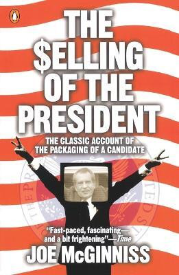 The Selling of the President(English, Paperback, McGinniss Joe)