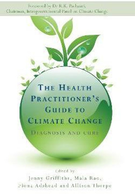 The Health Practitioner's Guide to Climate Change(English, Hardcover, unknown)