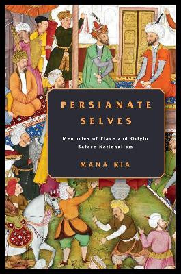 Persianate Selves(English, Electronic book text, Kia Mana)