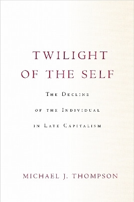 Twilight of the Self(English, Paperback, Thompson Michael)