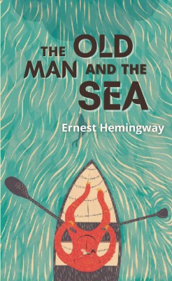 The Old Man and The Sea: Hemingway's most enduring work (Grapevine edition)(Hardcover, Ernest Hemingway, Grapevine editors)