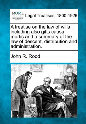 Treatise on the Law of Wills (2d ed.)(Paperback, Rood, John)