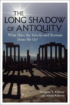 The Long Shadow of Antiquity(English, Paperback, Aldrete Gregory S.)