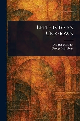 Letters to an Unknown(English, Paperback, Merimee Prosper)