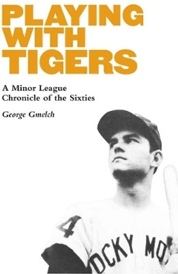 Playing with Tigers(English, Hardcover, Gmelch George)