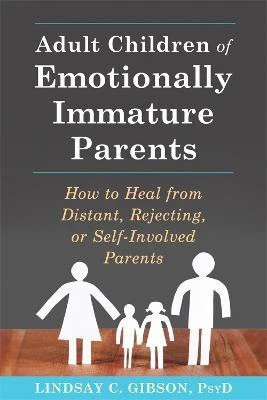 Adult Children of Emotionally Immature Parents(English, Paperback, Gibson Lindsay C)