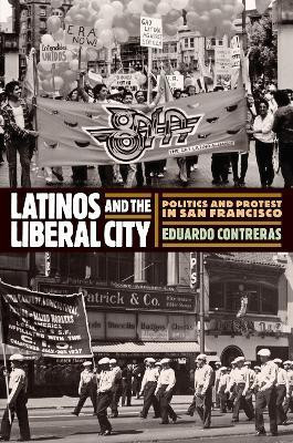 Latinos and the Liberal City(English, Electronic book text, Contreras Eduardo)