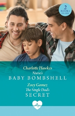 Nurse's Baby Bombshell / The Single Dad's Secret(English, Paperback, Hawkes Charlotte)