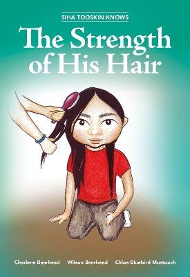 Siha Tooskin Knows the Strength of His Hair(English, Paperback, Bearhead Charlene)