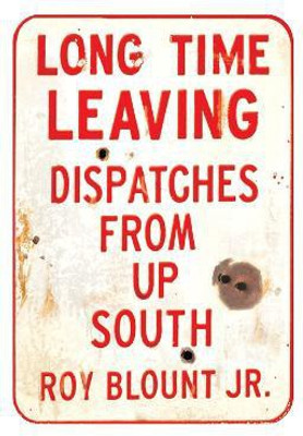Long Time Leaving(English, Paperback, Blount Roy Jr.)