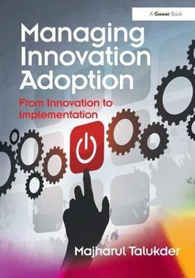 Managing Innovation Adoption(English, Hardcover, Talukder Majharul)