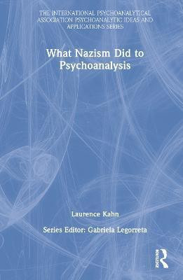 What Nazism Did to Psychoanalysis(English, Hardcover, Kahn Laurence)