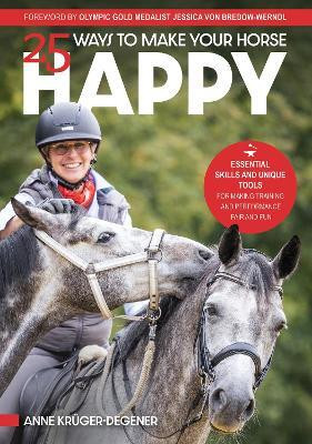 25 Ways to Make Your Horse Happy(English, Paperback, Krueger-Degener Anne)
