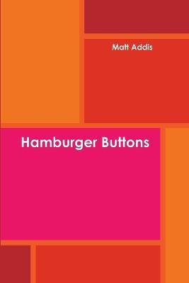 Hamburger Buttons(English, Paperback, Addis Matt)
