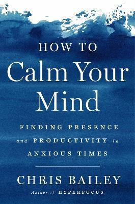 How to Calm Your Mind(English, Hardcover, Bailey Chris)
