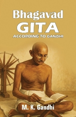 Bhagavad Gita According to Gandhi(English, Paperback, Gandhi M K)