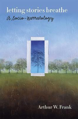 Letting Stories Breathe(English, Hardcover, Frank Arthur W.)