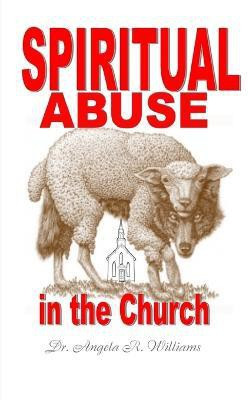 Spiritual Abuse in the Church(English, Paperback, Williams Angela R)