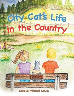 City Cat's Life in the Country(English, Paperback, Tatum Carolyn Mitchell)