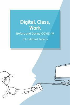 Digital, Class, Work(English, Hardcover, Roberts John Michael)
