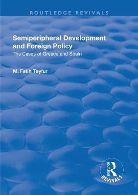 Semiperipheral Development and Foreign Policy(English, Paperback, Tayfur M. Fatih)