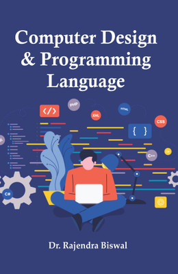 Computer Design and Programming Language(Hardcover, Dr. Rajendra Biswal)