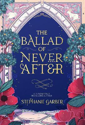 The Ballad of Never After(English, Paperback, Garber Stephanie)