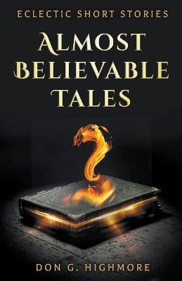 Almost Believable Tales(English, Paperback, Highmore Don)