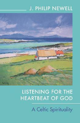 Listening for the Heartbeat of God(English, Paperback, Newell J Philip The Revd Dr)