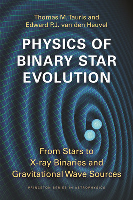 Physics of Binary Star Evolution(English, Paperback, Tauris Thomas M.)