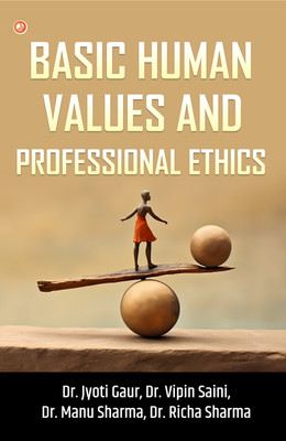 Basic Human Values And Professional Ethics(Paperback, Dr. Jyoti Gaur, Dr. Vipin Saini, Dr. Manu Sharma, Dr. Richa Sharma)
