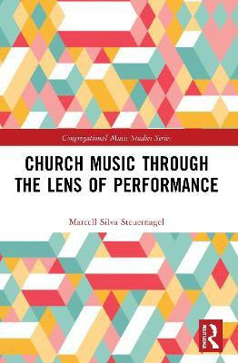 Church Music Through the Lens of Performance(English, Paperback, Steuernagel Marcell Silva)