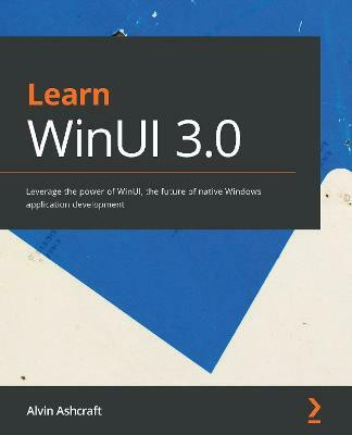 Learn WinUI 3.0(English, Paperback, Ashcraft Alvin)