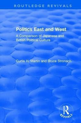 Politics East and West: A Comparison of Japanese and British Political Culture(English, Paperback, Martin Curtis H.)