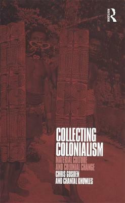 Collecting Colonialism(English, Hardcover, Gosden Chris)