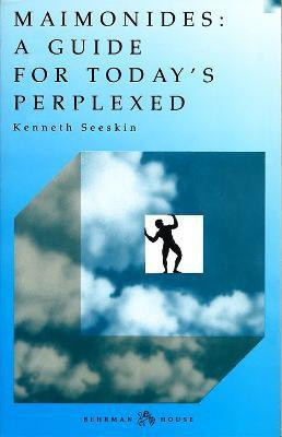 Maimonides: Guide for Today's Perplexed(English, Paperback, Seeskin Kenneth)