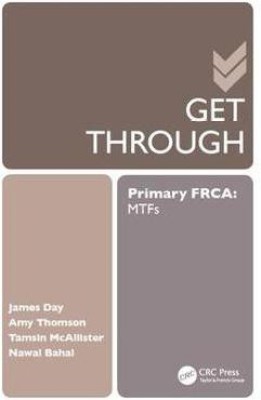 Get Through Primary FRCA: MTFs(English, Electronic book text, Day James)