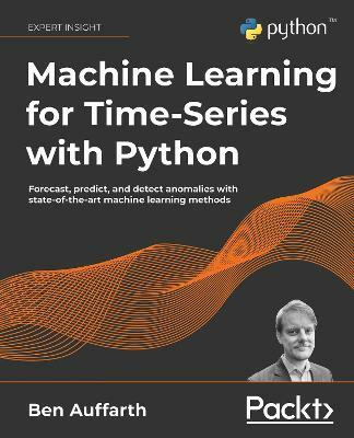 Machine Learning for Time-Series with Python(English, Paperback, Auffarth Ben)