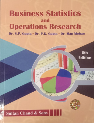 BUSINESS STATISTICS AND OPERATIONS RESEARCH(Paperback, DR. S.P. GUPTA, DR. P.K. GUPTA, DR. MAN MOHAN)